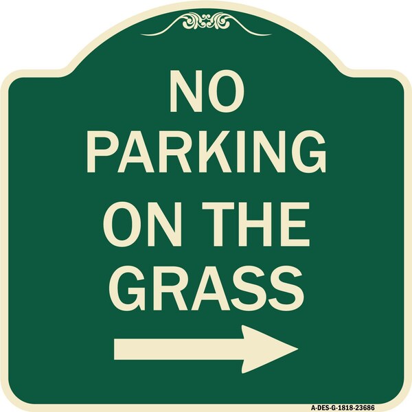Signmission No Parking on Grass W/ Right Arrow Heavy-Gauge Aluminum Architectural Sign, 18" x 18", G-1818-23686 A-DES-G-1818-23686 - main